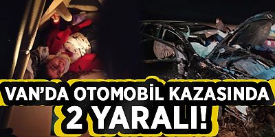 VAN’DA OTOMOBİL KAZASINDA 2 YARALI!